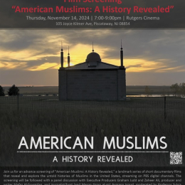 American Studies Presents Campus Premiere of PBS's AMERICAN MUSLIMS: A HISTORY REVEALED on 11/14, 7-9 pm at Rutgers Cinema